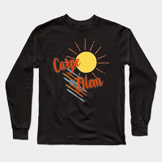 Carpe Diem - Seize the day Long Sleeve T-Shirt by FarStarDesigns